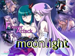 Flower Attack Moonlight