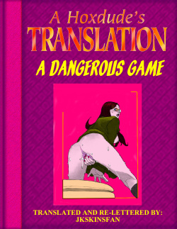 A DANGEROUS GAME - A JKSKINSFAN TRANSLATION