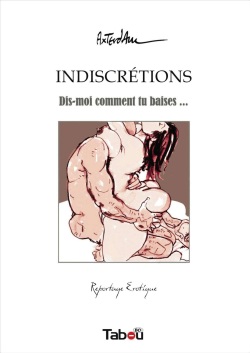 Indiscrétions - Dis-moi comment tu baises…