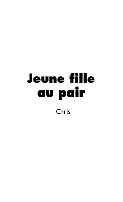 [Chris (Xavier Musquera)] Jeune fille au pair [French] page 2